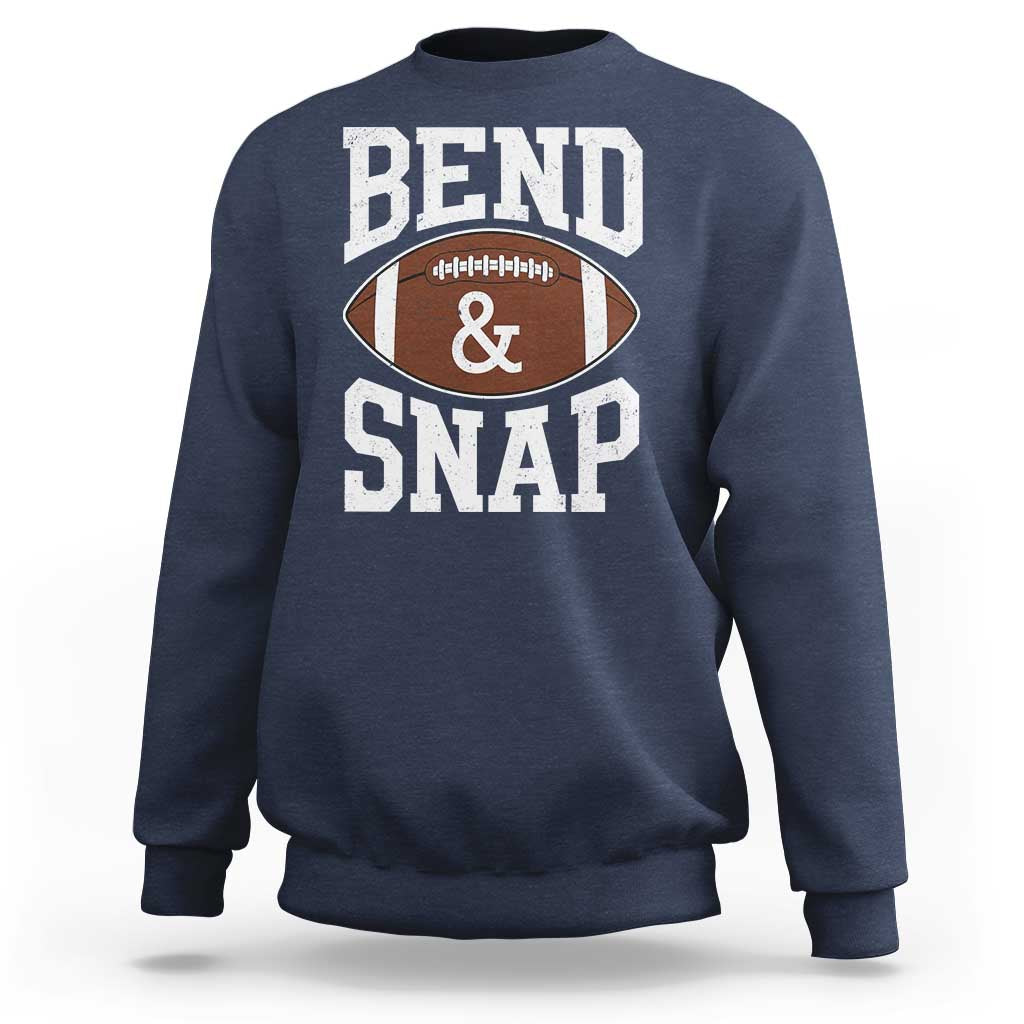 Funny Football Bend And Snap Sweatshirt Game Day Touchdown Season