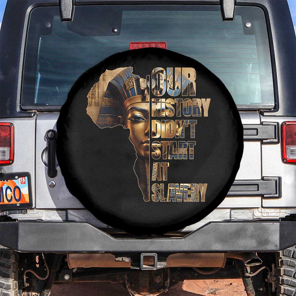 Our History Didn't Start At Slavery Spare Tire Cover Black History Month Ancient Egyptian