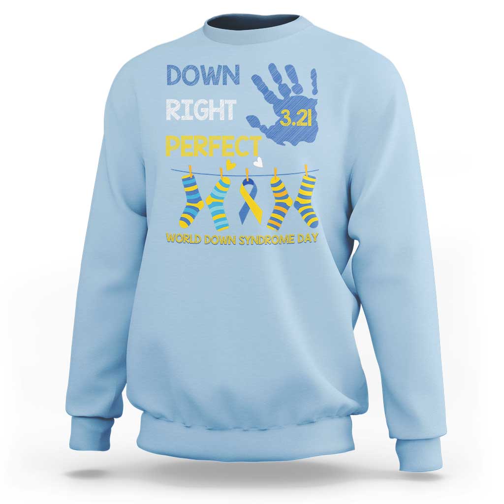 Down Right Perfect Sweatshirt March 21 World Down Syndrome Day Socks
