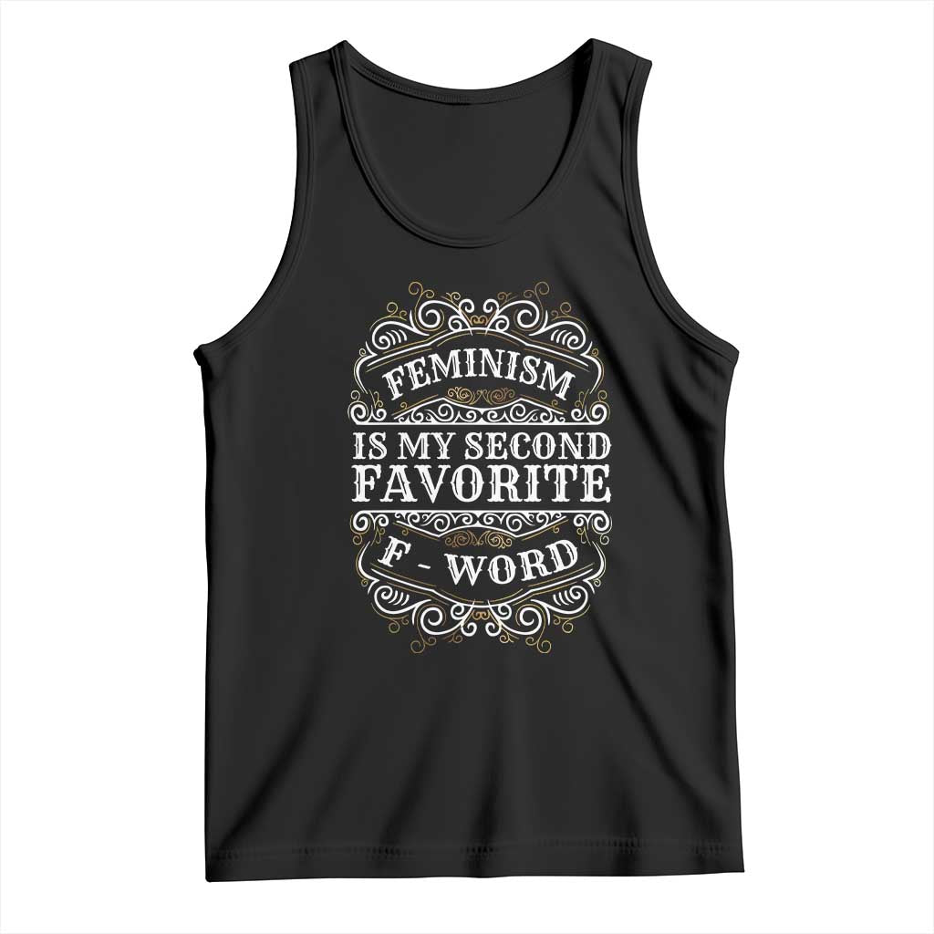 Feminism Is My Second Favorite F Word Tank Top Feminist