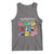 Well Behaved Women Rarely Make History Tank Top National Women's History Month