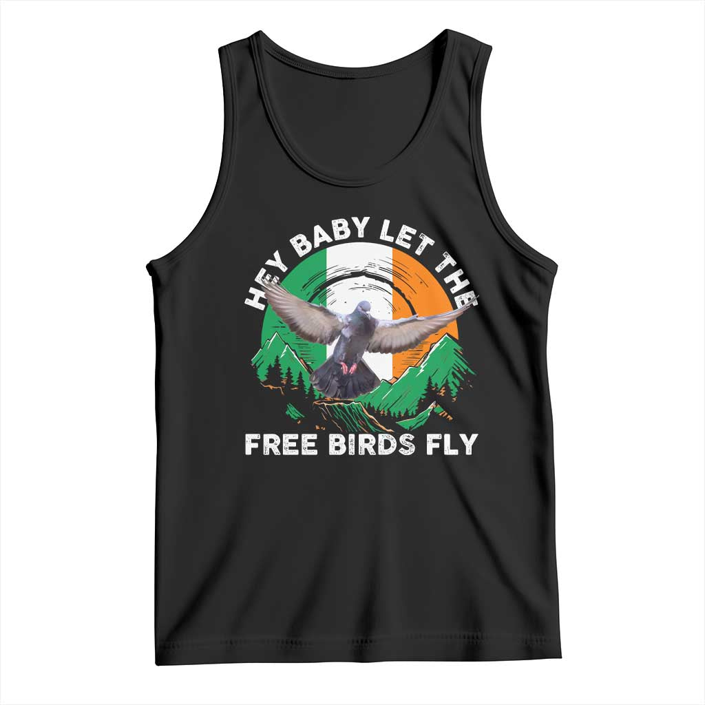 Irish Pride Tank Top Hey Baby Let The Free Birds Fly Ireland Flag