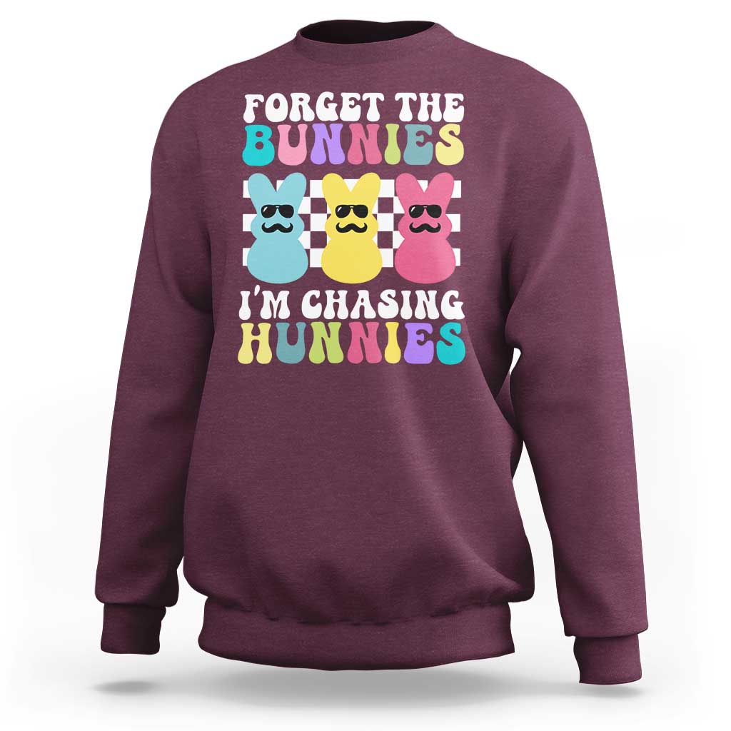 Funny Easter Forget The Bunnies I Am Chasing Hunnies Sweatshirt