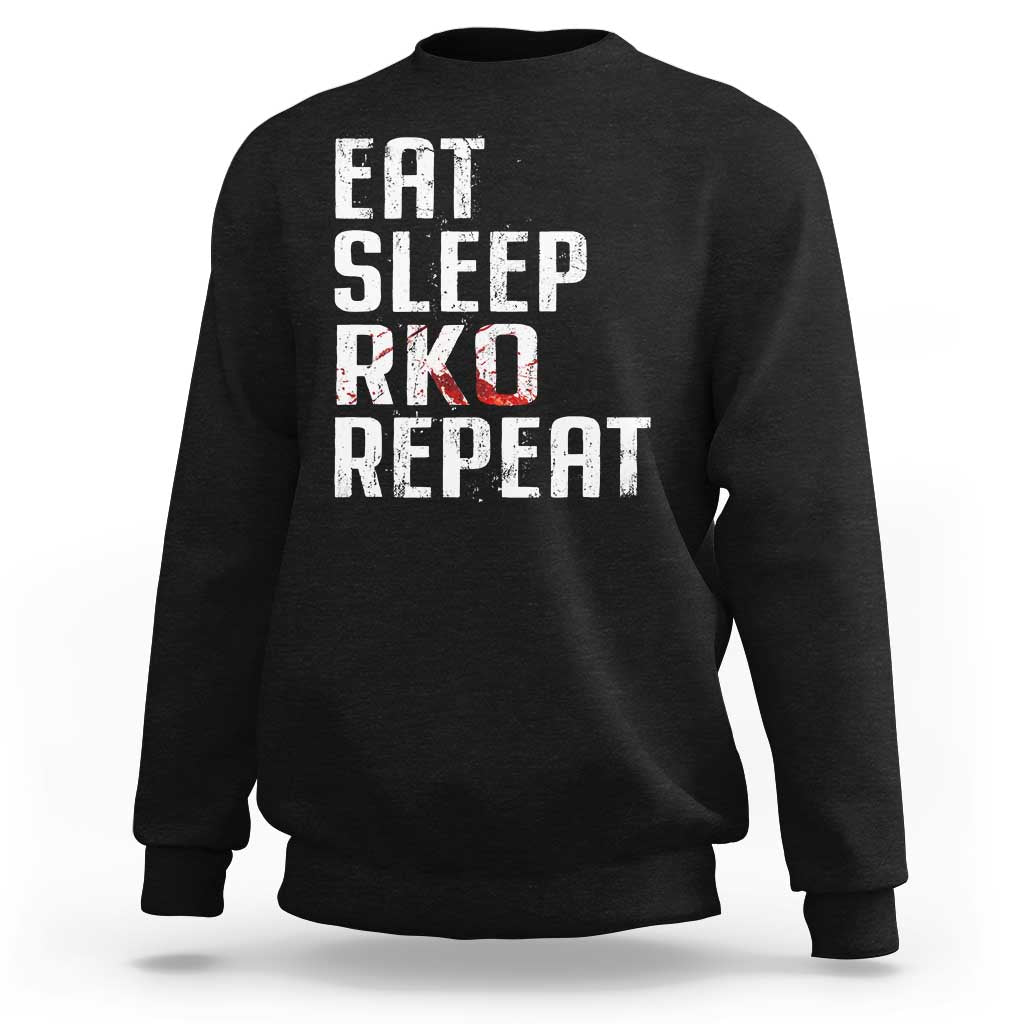 Eat Sleep RKO Repeat Sweatshirt Blood Stained