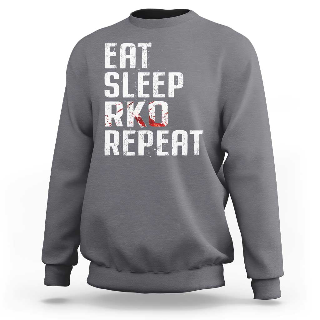 Eat Sleep RKO Repeat Sweatshirt Blood Stained
