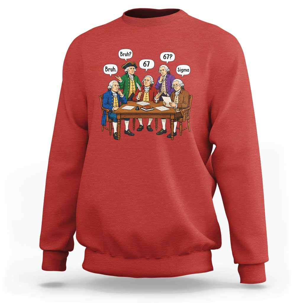 Founding Fathers 67 Bruh Sigma Sweatshirt Funny US History Meme