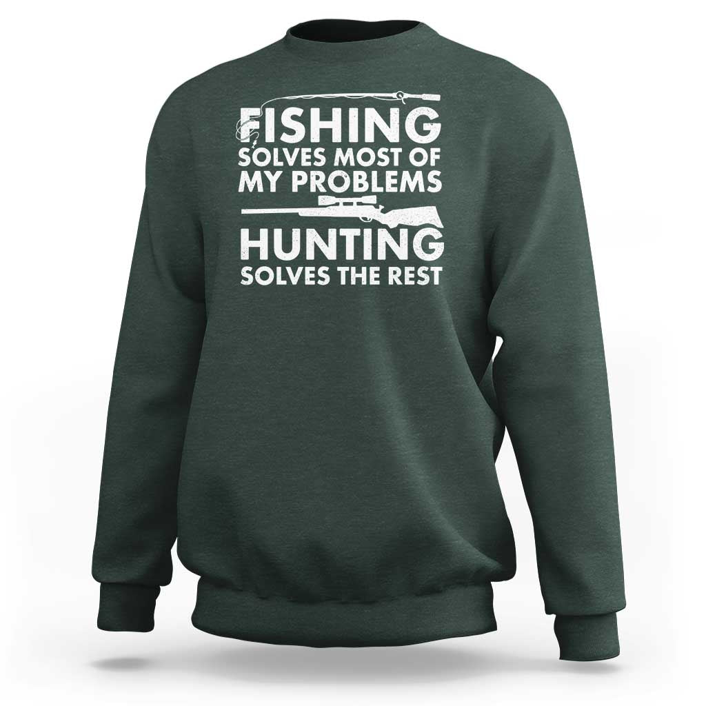 Dark green crewneck sweatshirt with white "FISHING" and "HUNTING" quote graphic