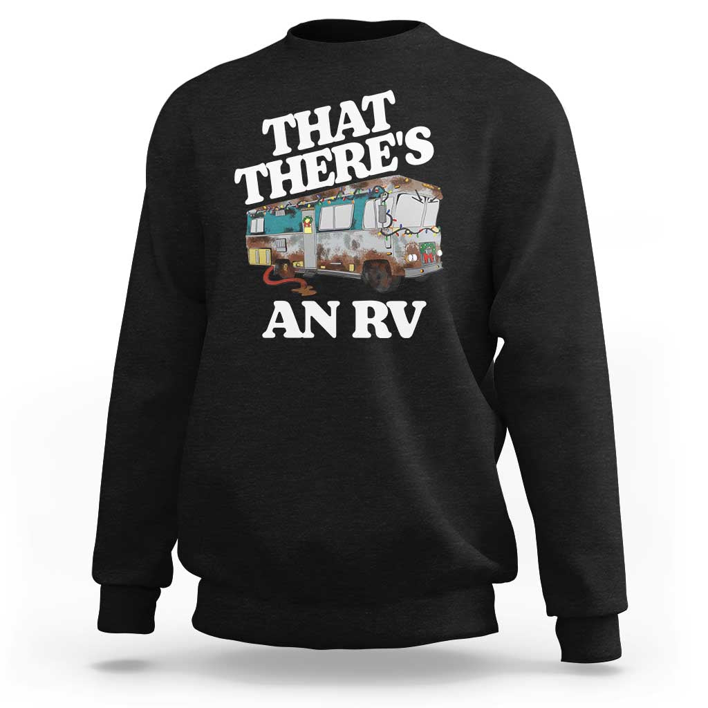 Black crewneck sweatshirt with “THAT THERE’S AN RV” RV graphic on front