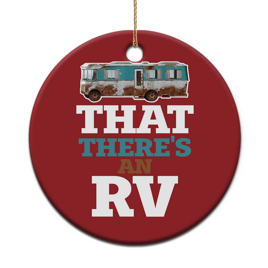 Funny Xmas Movie Christmas Ornament That There's An RV Camping Car Motorhome - Wonder Print Shop