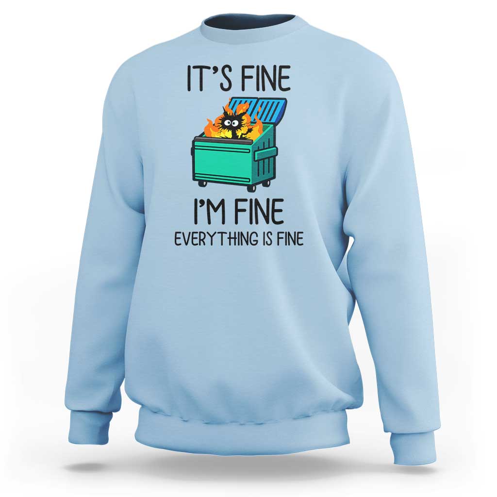 Sweatshirt with cat-and-dumpster graphic and “It's Fine, I'm Fine, Everything Is Fine” text, light blue