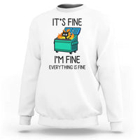 Sweatshirt with cat-and-dumpster graphic and text “It's Fine, I'm Fine, Everything Is Fine”, white