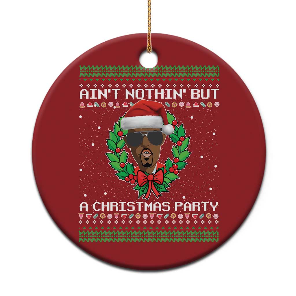 Funny Diddy Ain't Nothin' But A Xmas Party Christmas Ornament - Wonder Print Shop