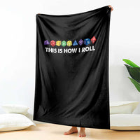 Funny Role Playing Tabletop Dice Throw Blanket This Is How I Roll