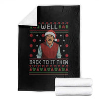 Funny Chit Christmas Throw Blanket Well Back To It Then Do It Lady - Wonder Print Shop