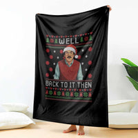 Funny Chit Christmas Throw Blanket Well Back To It Then Do It Lady - Wonder Print Shop