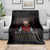 Funny Chit Christmas Throw Blanket Well Back To It Then Do It Lady - Wonder Print Shop