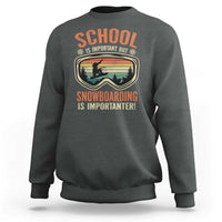 Funny School Is Important But Snowboarding Is Importanter Sweatshirt - Wonder Print Shop