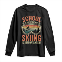 Funny School Is Important But Skiing Is Importanter Long Sleeve Shirt - Wonder Print Shop