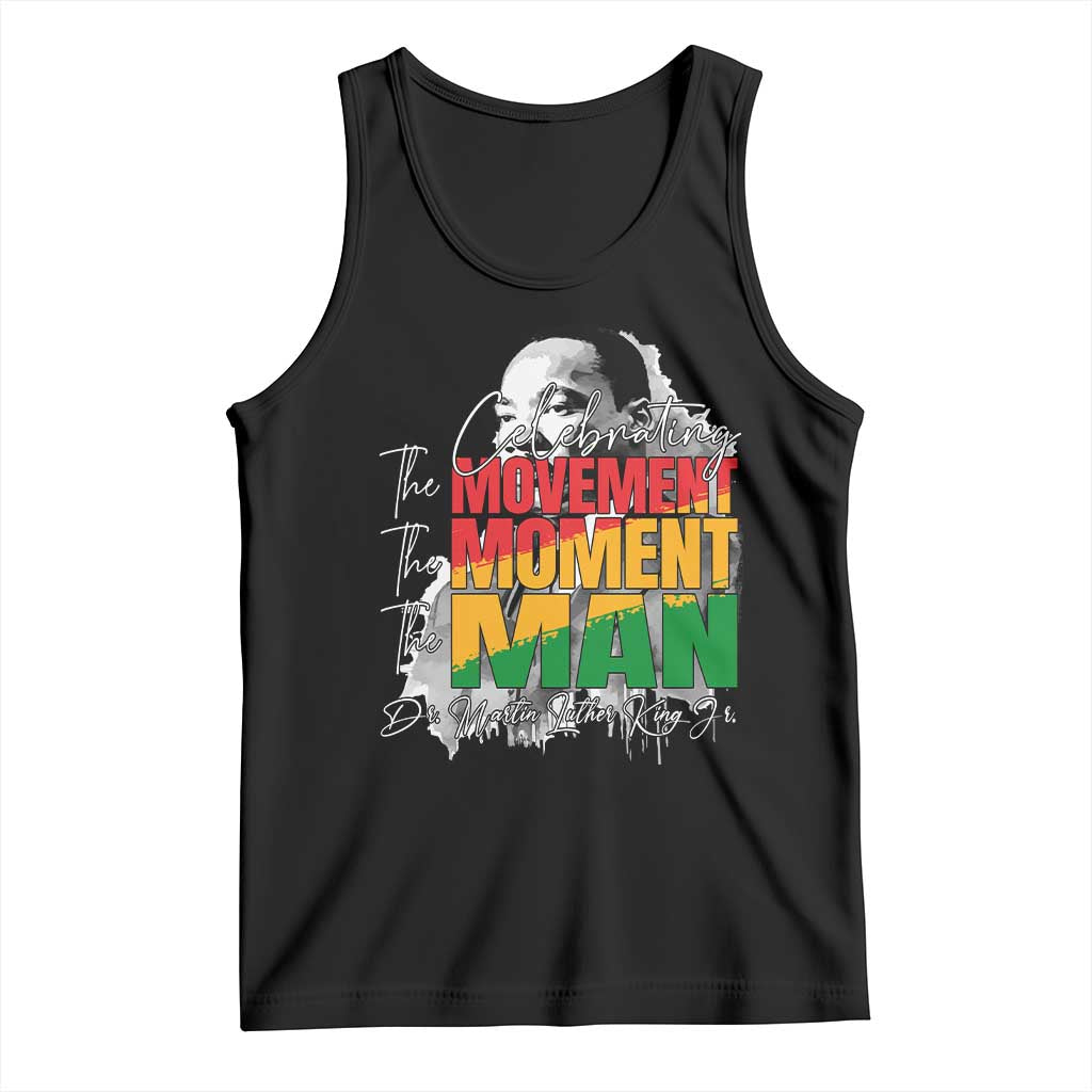 Dr Martin Luther King Jr Tank Top Celebrating The Movement Moment The Man