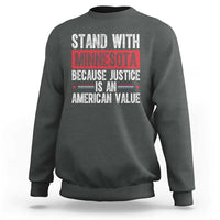 Stand With Minnesota Because Justice Is An American Value Sweatshirt Political Statement