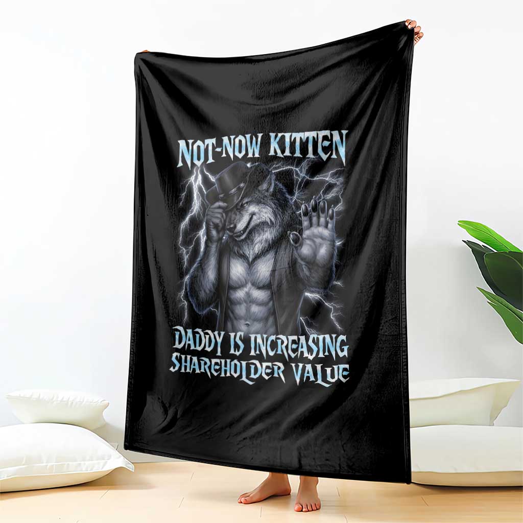 Not Now Kitten Daddy Is Increasing Shareholder Value Throw Blanket Funny Alpha Wolf Meme Unhinged Brainrot
