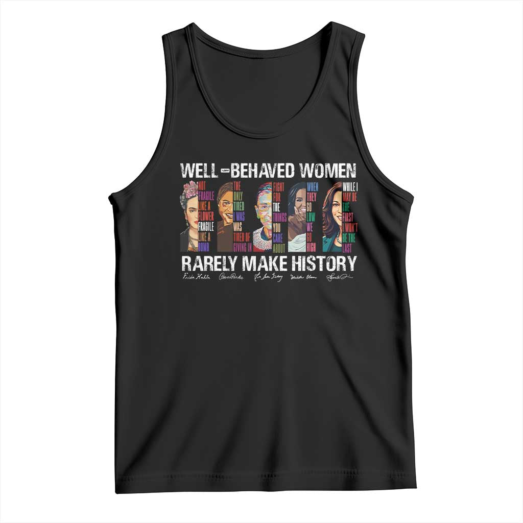 Well Behaved Women Rarely Make History Tank Top Women's History Month