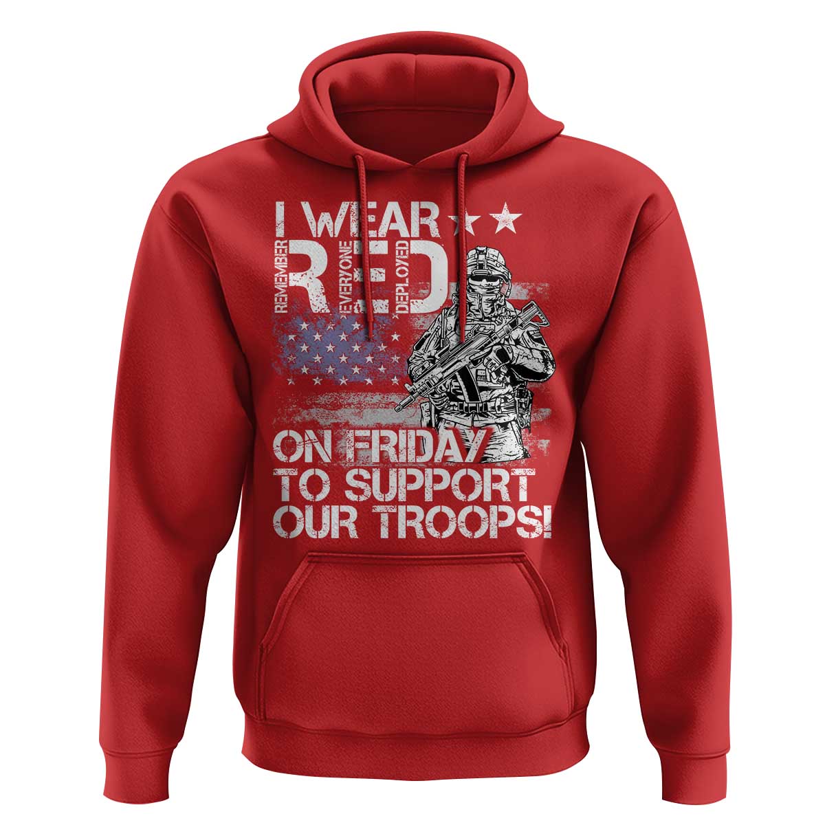 RED Fridays Hoodie I Wear Red On Friday To Support Our Troops Military American Flag