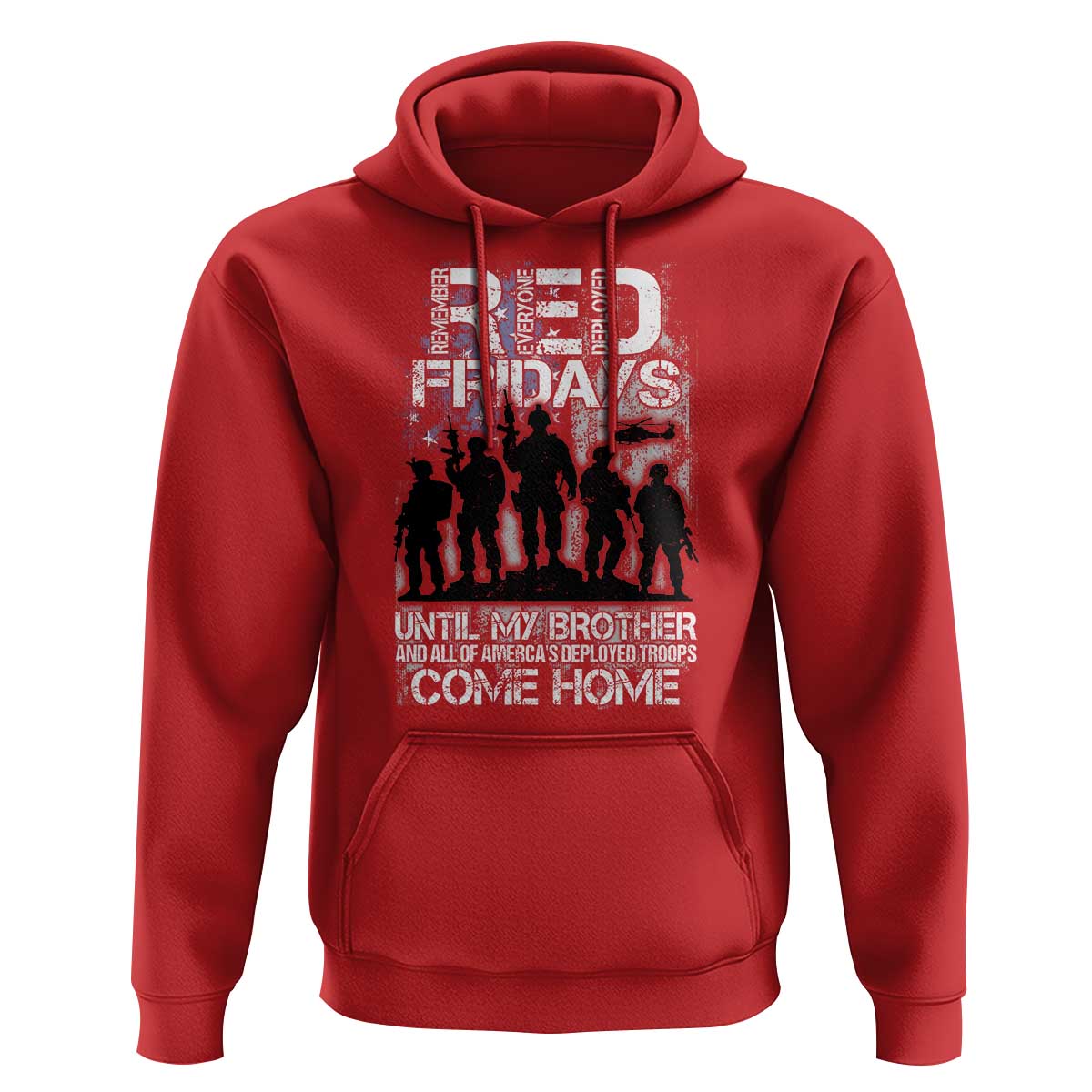 RED Fridays Hoodie Until My Brother And All Of America's Deployed Troops Come Home Military