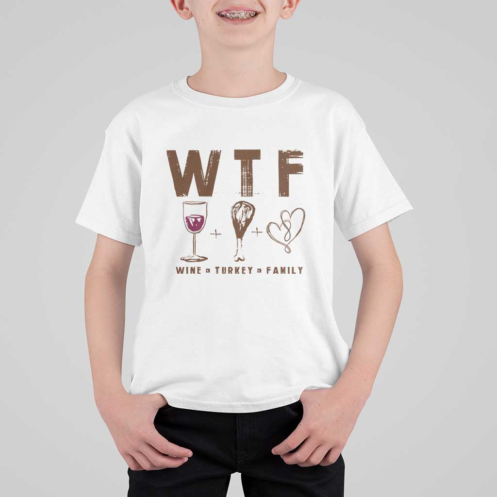 Thanksgiving T Shirt For Kid WTF Wine Turkey Family Autumn Season - Wonder Print Shop