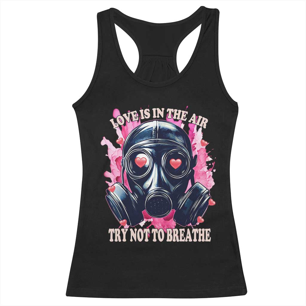 Funny Anti Valentines Day Racerback Tank Top Love Is In The Air Try Not To Breathe Gas Mask