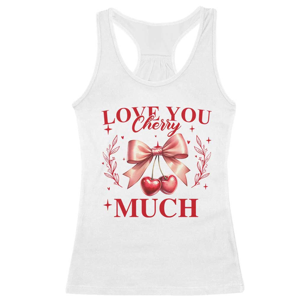 Funny Valentine's Day Coquette Racerback Tank Top I Love You Cherry Much