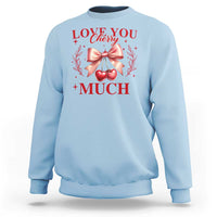 Light blue crewneck sweatshirt with “Love you Cherry Much” cherry graphic