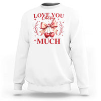 White crewneck sweatshirt with “Love you Cherry Much” cherry graphic