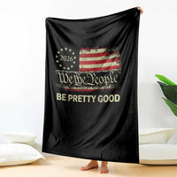 Be Pretti Good Throw Blanket Human Rights Protest Vintage Betsy Ross Flag