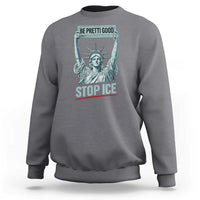 Be Pretti Good Stop Ice Sweatshirt Statue Of Liberty Minneapolis Protest