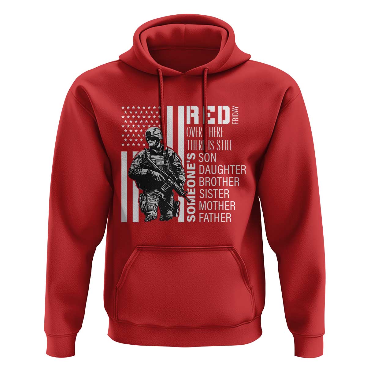 RED Friday Hoodie Over There There Is Still Someone's Son Daughter Brother Sister Mother Father Military