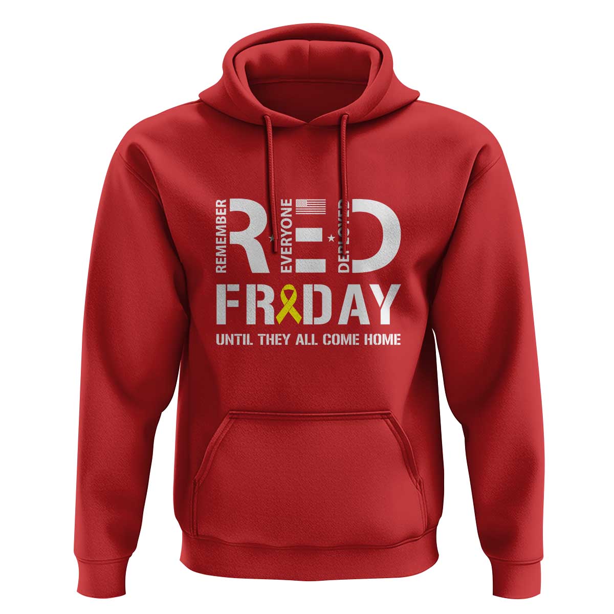 RED Friday Hoodie Remember Everyone Deployed Until They All Come Home Military