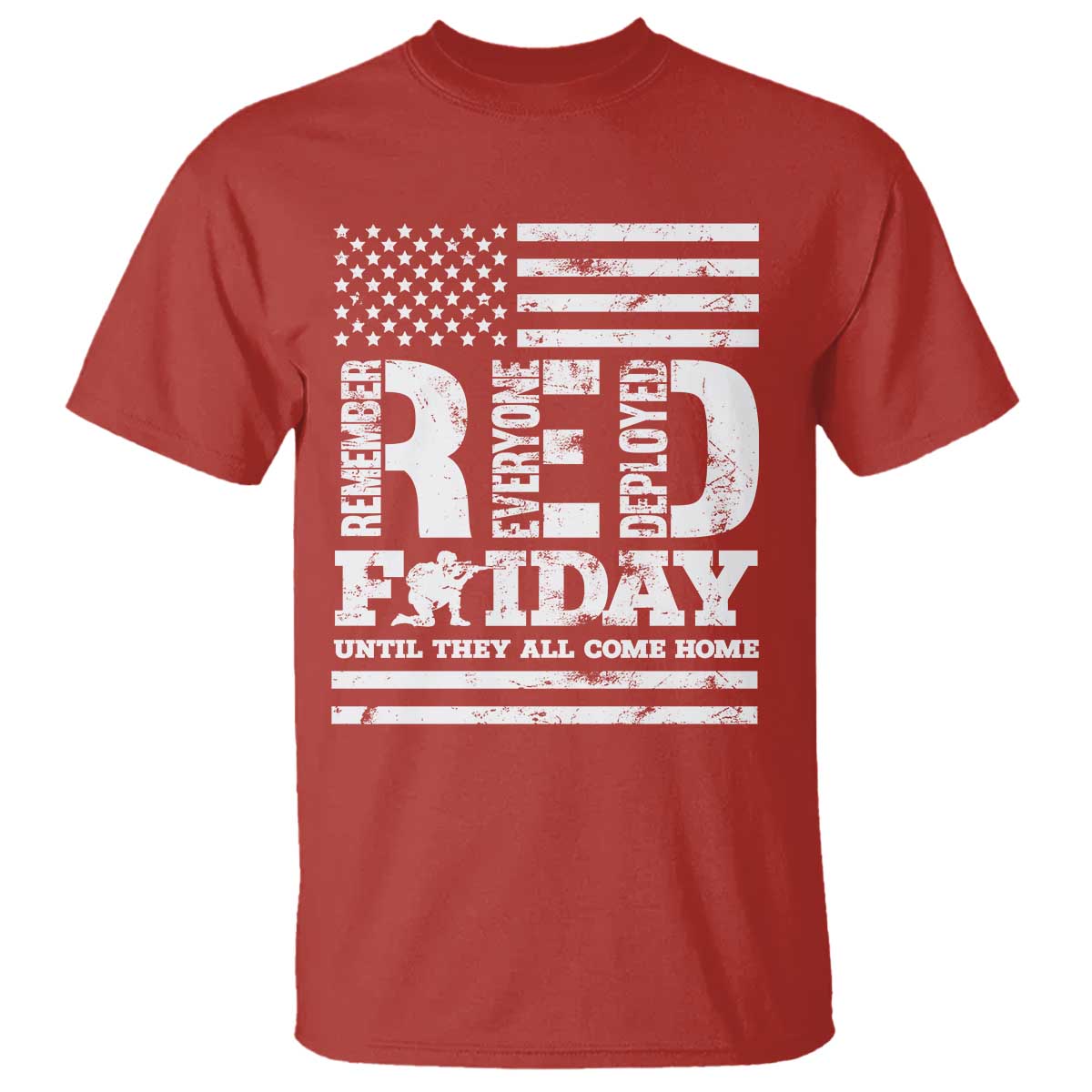 RED Friday T Shirt Remember Everyone Deployed Until They All Come Home Military USA Flag