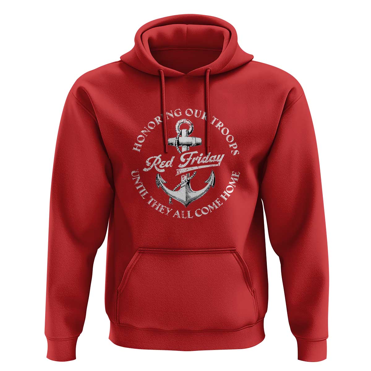 Red Friday Hoodie Honoring Our Troops Until They All Come Home Anchor