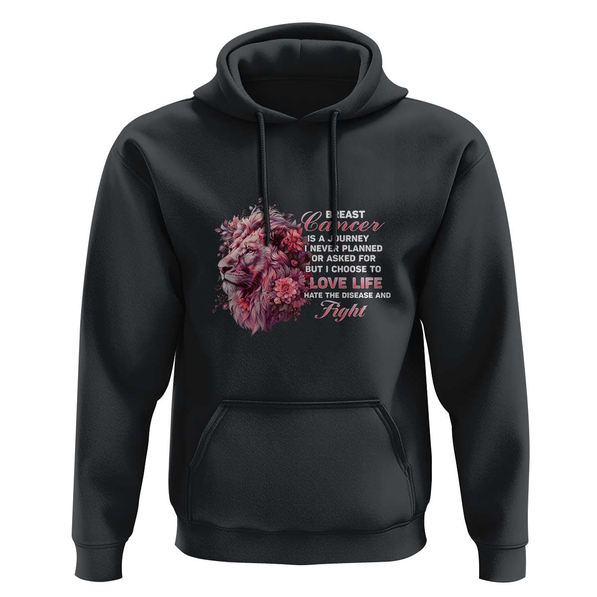 Breast Cancer Awareness Hoodie Breast Cancer Is A Journey I Never Planned Or Asked For But I Choose To Love Life Floral Lion - Wonder Print Shop