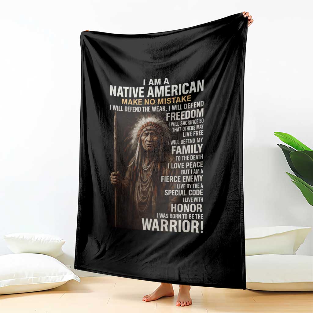 I Am A Native American Throw Blanket Make No Mistake I Will Defend The Weak I Will Defend Freedom