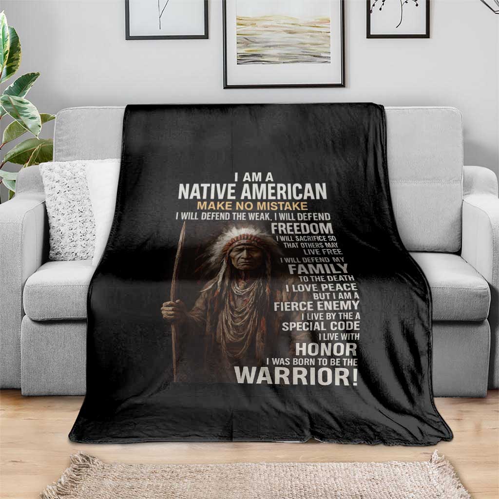 I Am A Native American Throw Blanket Make No Mistake I Will Defend The Weak I Will Defend Freedom