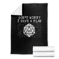 Funny RPG Gamer Dont Worry I Have A Plan Throw Blanket D20 Tabletop - Wonder Print Shop