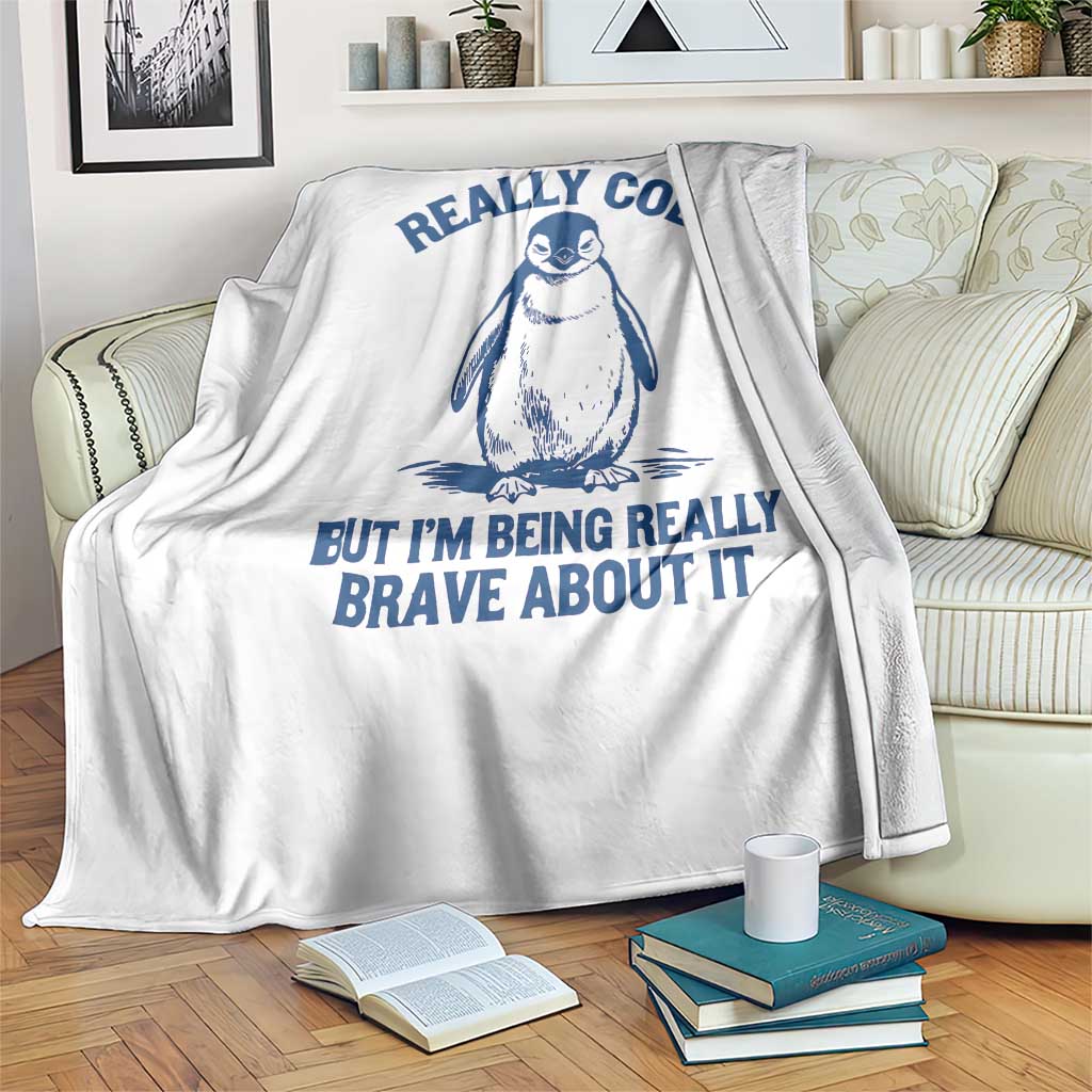 I Am Really Cold But I'm Being Really Brave About It Penguin Throw Blanket