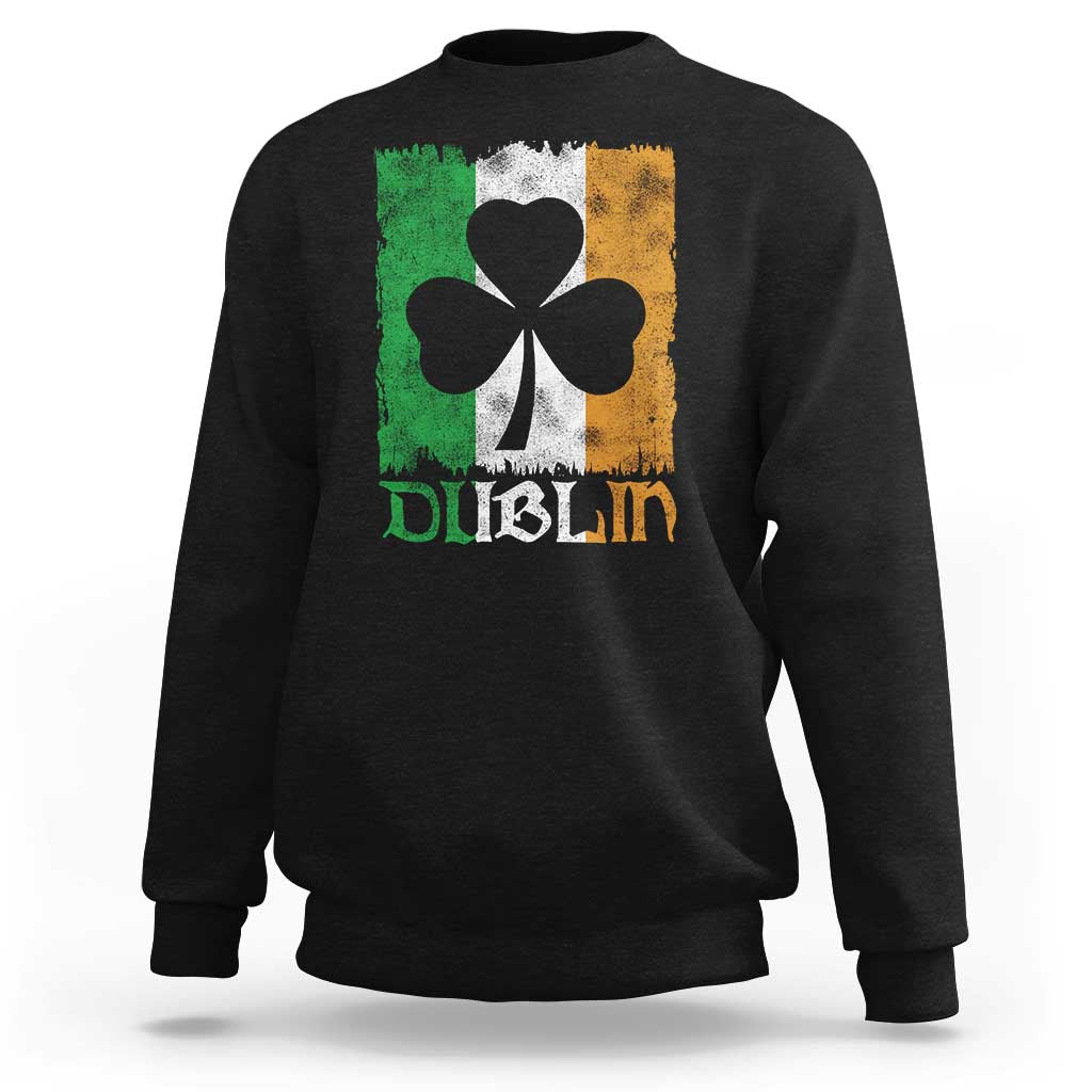 Dublin Ireland St Patricks Day Sweatshirt Distressed Shamrock Vintage Irish Flag