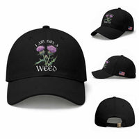 Funny Scottish Thistle I Am Not A Weed Baseball Cap