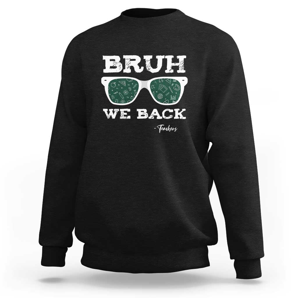 Black sweatshirt with BRUH WE BACK glasses graphic