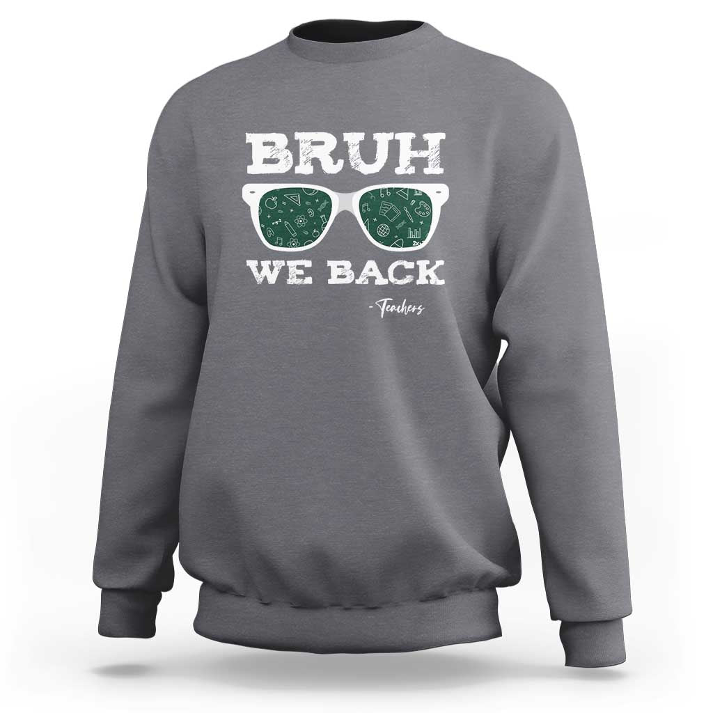 Gray heather sweatshirt with BRUH WE BACK glasses graphic
