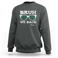 Gray-green heather sweatshirt with BRUH WE BACK glasses graphic