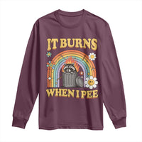 Funny It Burns When I Pee Long Sleeve Shirt Sarcastic Burning Racoon Meme - Wonder Print Shop